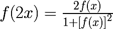 \huge f(2x)=\frac{2f(x)}{1+\left[f(x) \right]^{2}}